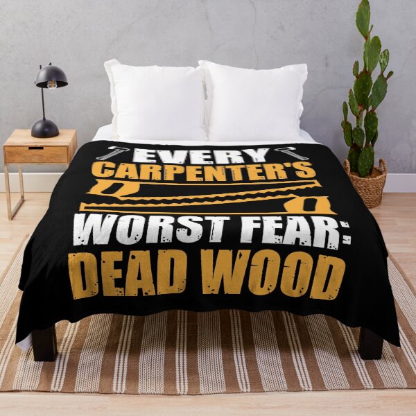 Item preview, Every Carpenters Worst Fear: Dead Wood Woodworking designed and sold by phoxydesign.