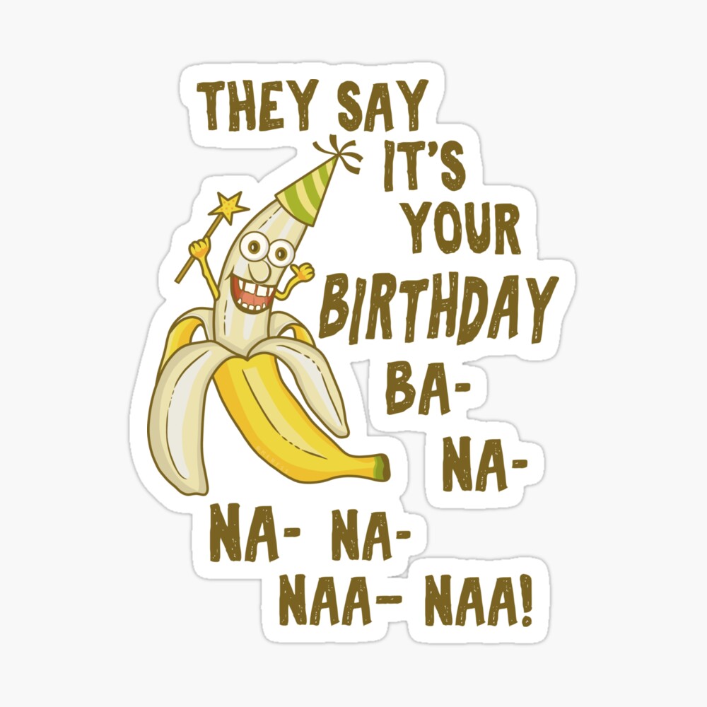 Funny Birthday Banana Na Na Na Humorous