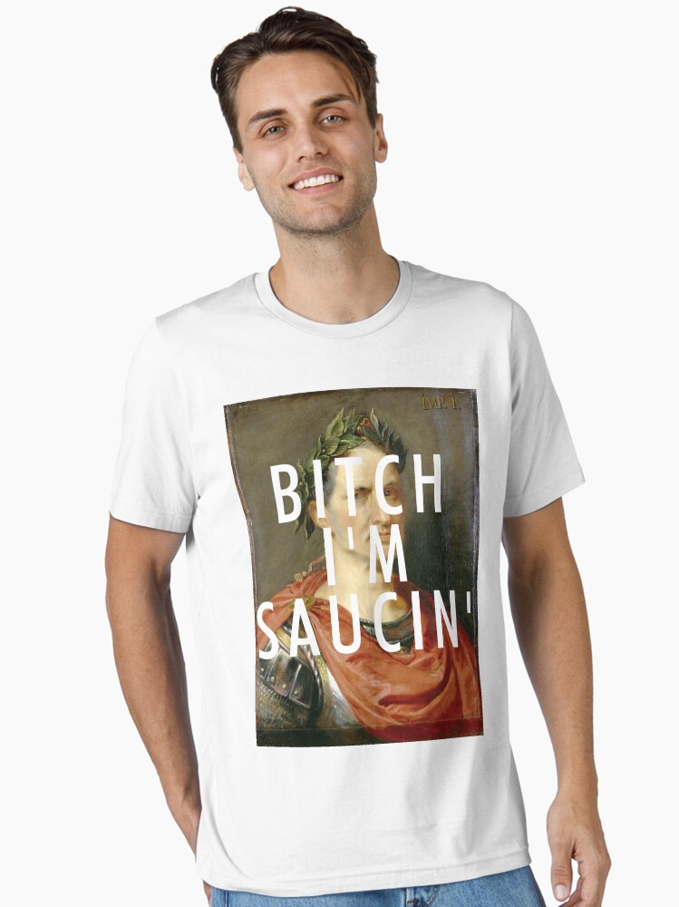 Saucin' T-Shirt Saucin' T-Shirt