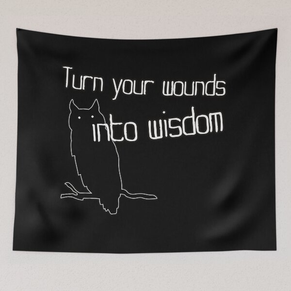 Item preview, Turn your wounds into wisdom wise words quote designed and sold by Kam-designs.