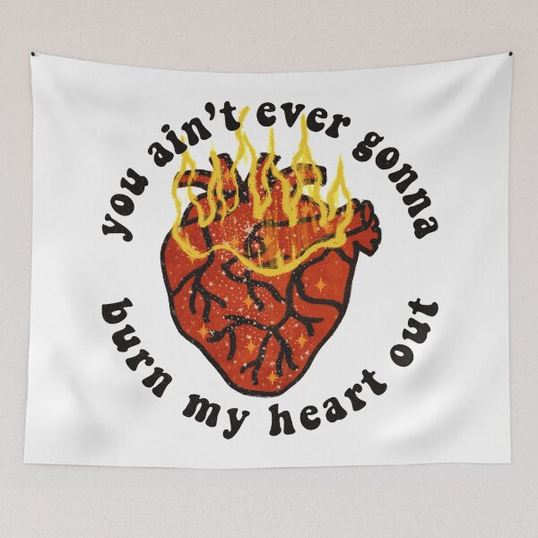 Item preview, you ain't ever gonna burn my heart out designed and sold by ausketches.