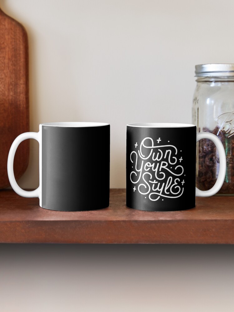 Alternate view of Own Your Style - Black and white monoline script hand lettering Mug