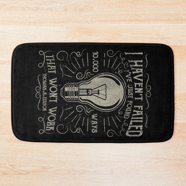 Item preview, I havent failed. Ive just found 10000 ways that wont work. Thomas A. Edison designed and sold by augustinet.