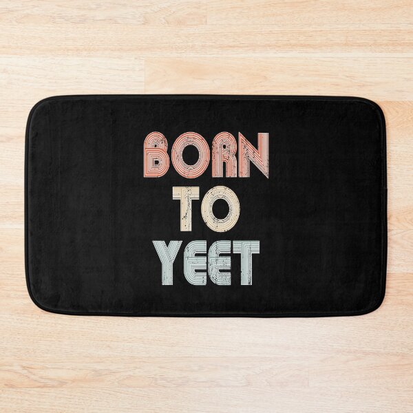 Item preview, Born To YEET Tshirt Meme Yeeting Dab Shirt Yeet Or Be Yeeted designed and sold by DSWShirts.