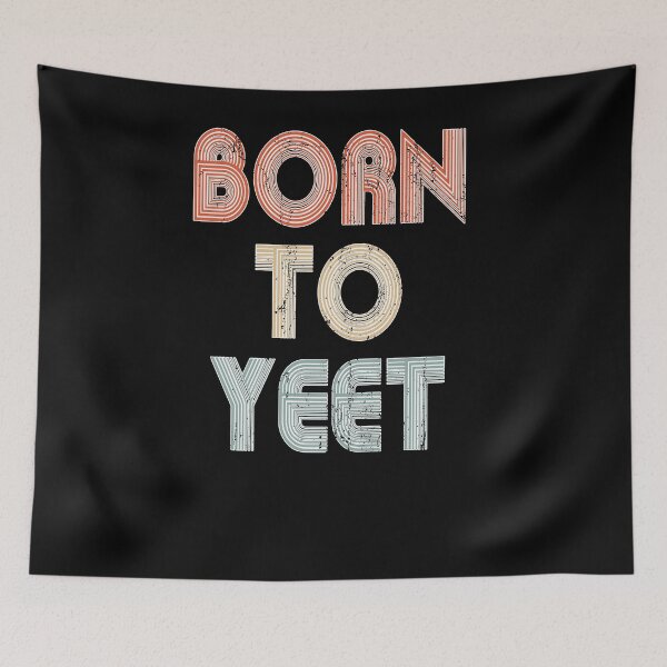Item preview, Born To YEET Tshirt Meme Yeeting Dab Shirt Yeet Or Be Yeeted designed and sold by DSWShirts.