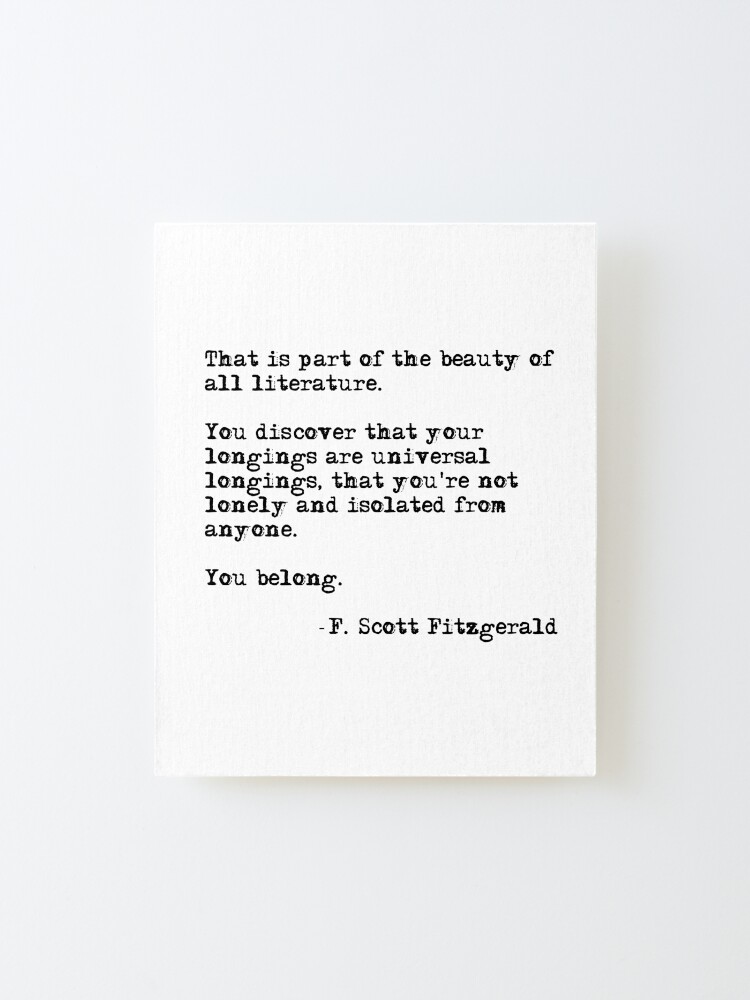 Alternate view of The beauty of all literature - F Scott Fitzgerald Mounted Print