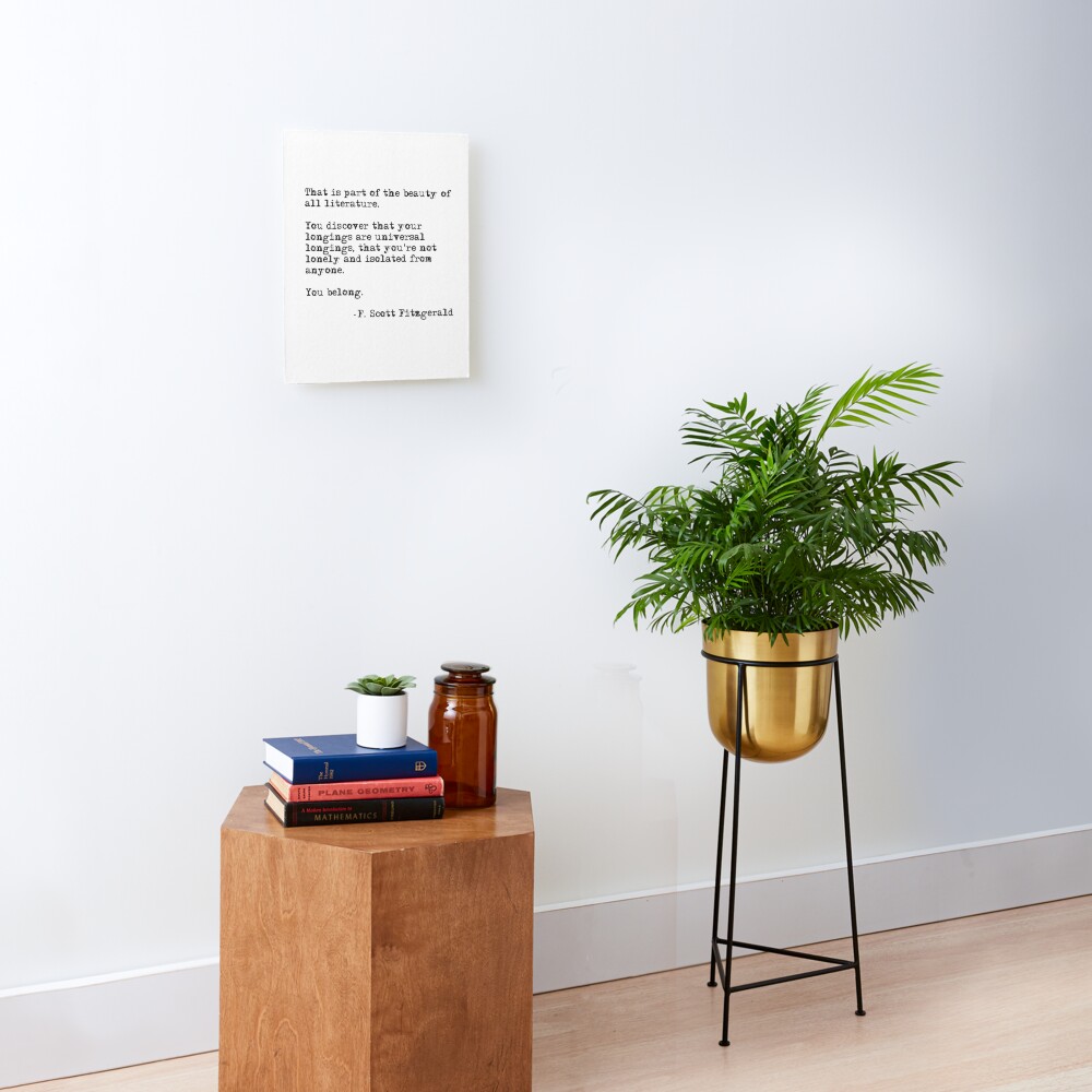 The beauty of all literature - F Scott Fitzgerald Mounted Print