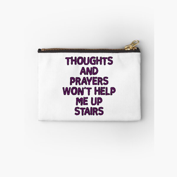 Item preview, Thoughts and Prayers won't help me up stairs designed and sold by HollywiththeMD.