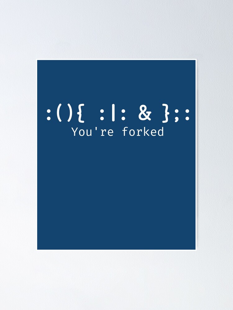 "Fork Bomb Bash Shell Cryptic Command for Linux admin" Poster for Sale