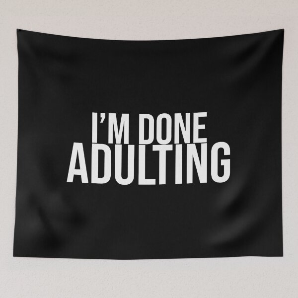 Item preview, Copy of I'm Done Adulting designed and sold by artsylab.