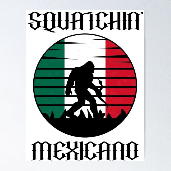 Item preview, Squatchin' Mexicano designed and sold by doctrin.
