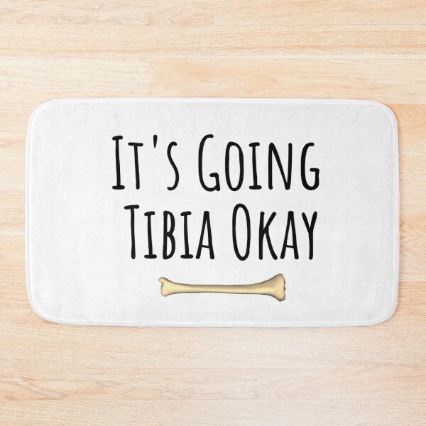 Item preview, It's Going Tibia Okay - Funny Anatomy Pun Gifts designed and sold by NomYen ..