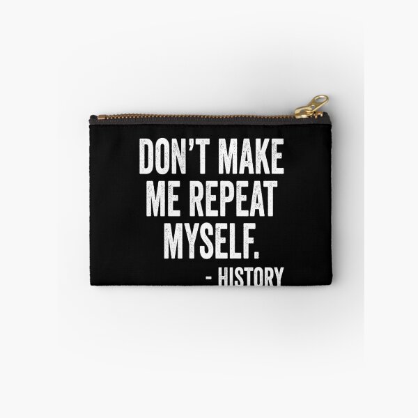 Item preview, Don't Make Me Repeat Myself History designed and sold by itsHoneytree.