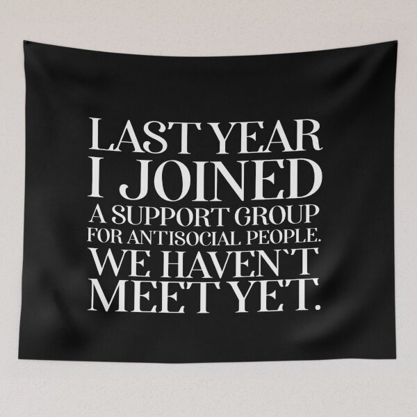Item preview, Last year i joined a support group for antisocial people. We haven` meet yet designed and sold by Urosek.