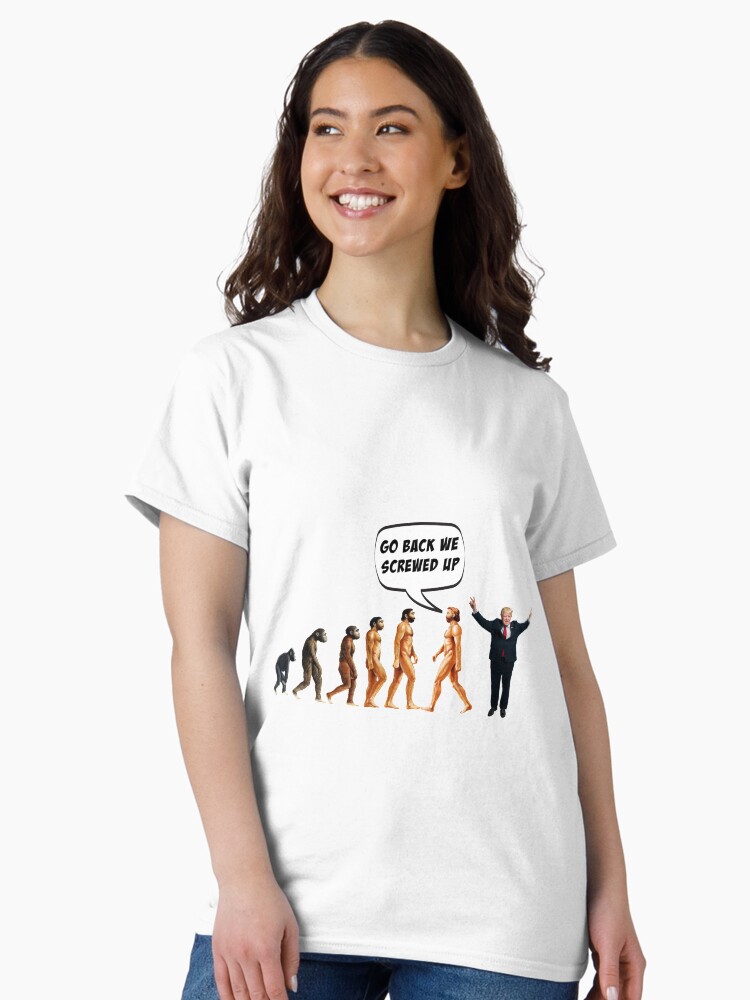 Thumbnail 2 von 7, Classic T-Shirt, Funny Anti Trump Go Back We Screwed Up designt und verkauft von nano79.