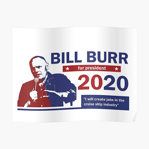 BILL BURR FOR PRESIDENT Poster
