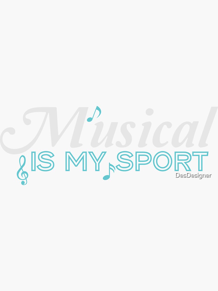 "Musical is my sport Theatre Drama Actor Actress" Sticker for Sale by