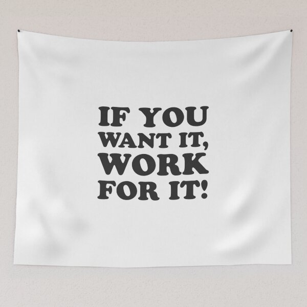 Item preview, If you want it, work for it - Motivational quotes designed and sold by Inspirationmotivation.