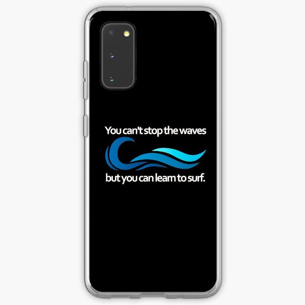 You can't stop the waves but you cn learn to surf them mental health quote Samsung Galaxy Soft Case