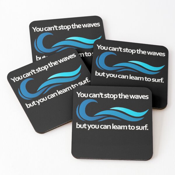 Item preview, You can't stop the waves but you cn learn to surf them mental health quote designed and sold by Kam-designs.
