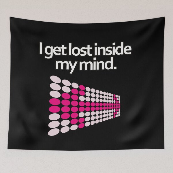 Item preview, I get lost inside of my mind mental health condition designed and sold by Kam-designs.