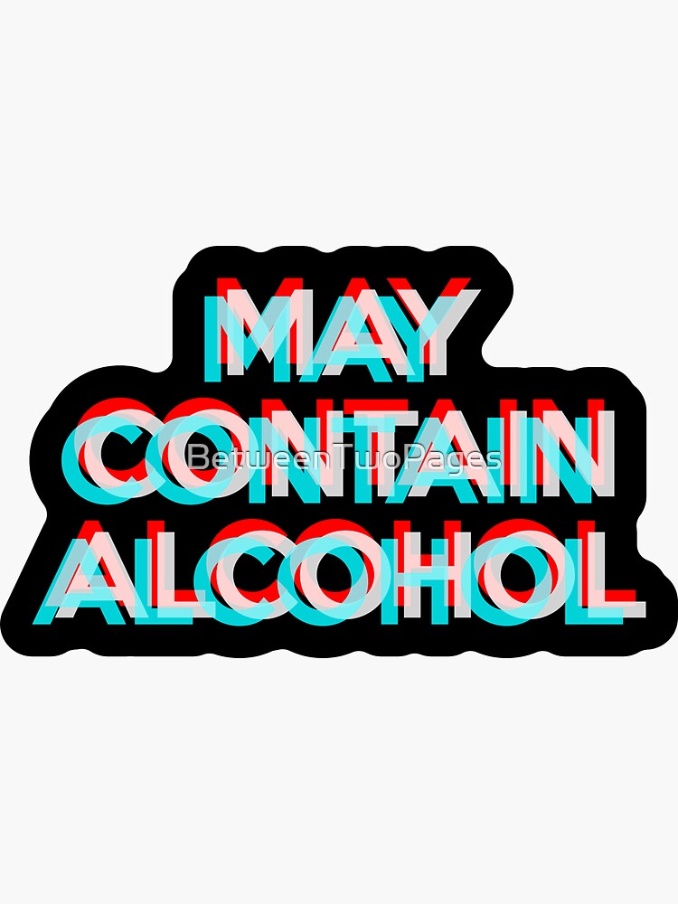 May Contain Alcohol by BetweenTwoPages