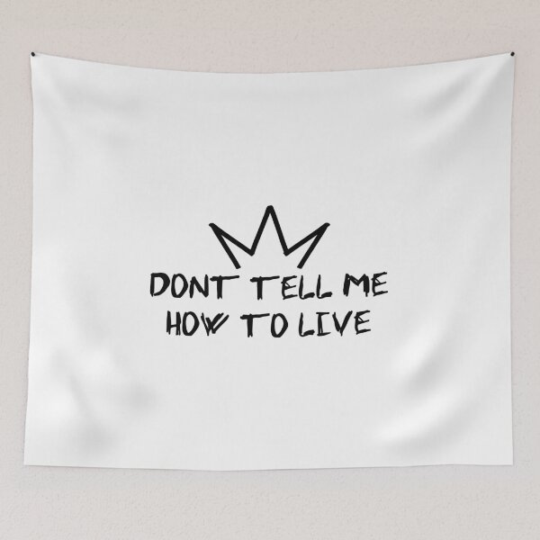 Item preview, Don't tell me to how to live designed and sold by Kiboune.