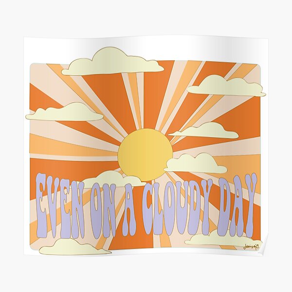 Even On a Cloudy Day- Shake Me Down Poster
