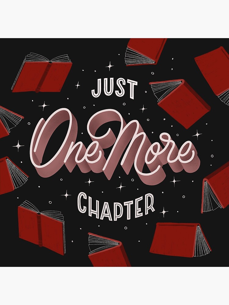 Just One More Chapter - the little lie every bookworm tells themselves by esztersletters
