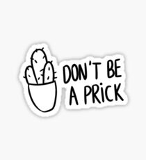 HIPSTER : DON'T BE A PRICK Sticker