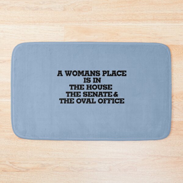 Item preview, A womans place is in the house senate and oval office designed and sold by FrictionMaxxing.