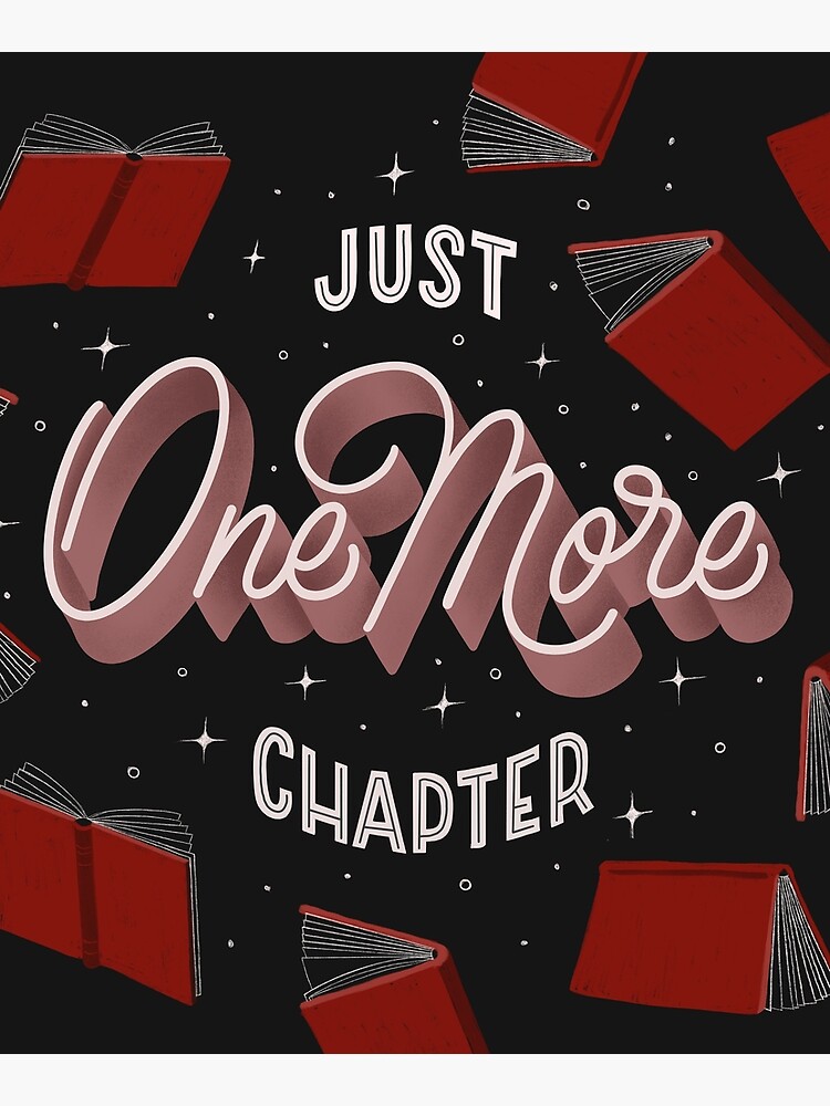 Just One More Chapter - the little lie every bookworm tells themselves by esztersletters