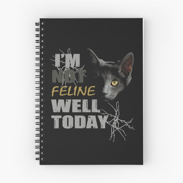 Item preview, I'M NOT FELINE WELL TODAY designed and sold by bigerdan.