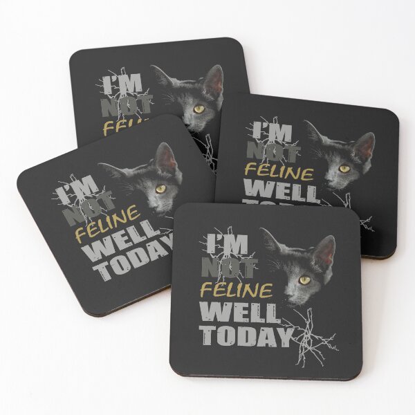 Item preview, I'M NOT FELINE WELL TODAY designed and sold by bigerdan.