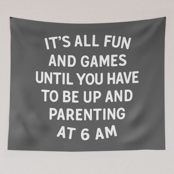 Item preview, Parenting Fun & Games Quote designed and sold by quarantine81.
