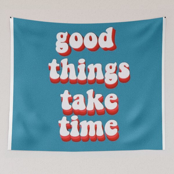 Item preview, Good Things Take Time Design designed and sold by shannondunnx.