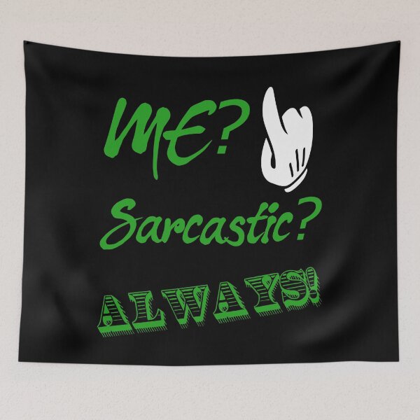 Item preview, Me? Sarcastic? Always! Sarcasm design   designed and sold by CharJens.