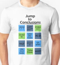 Jump to Conclusions Unisex T-Shirt