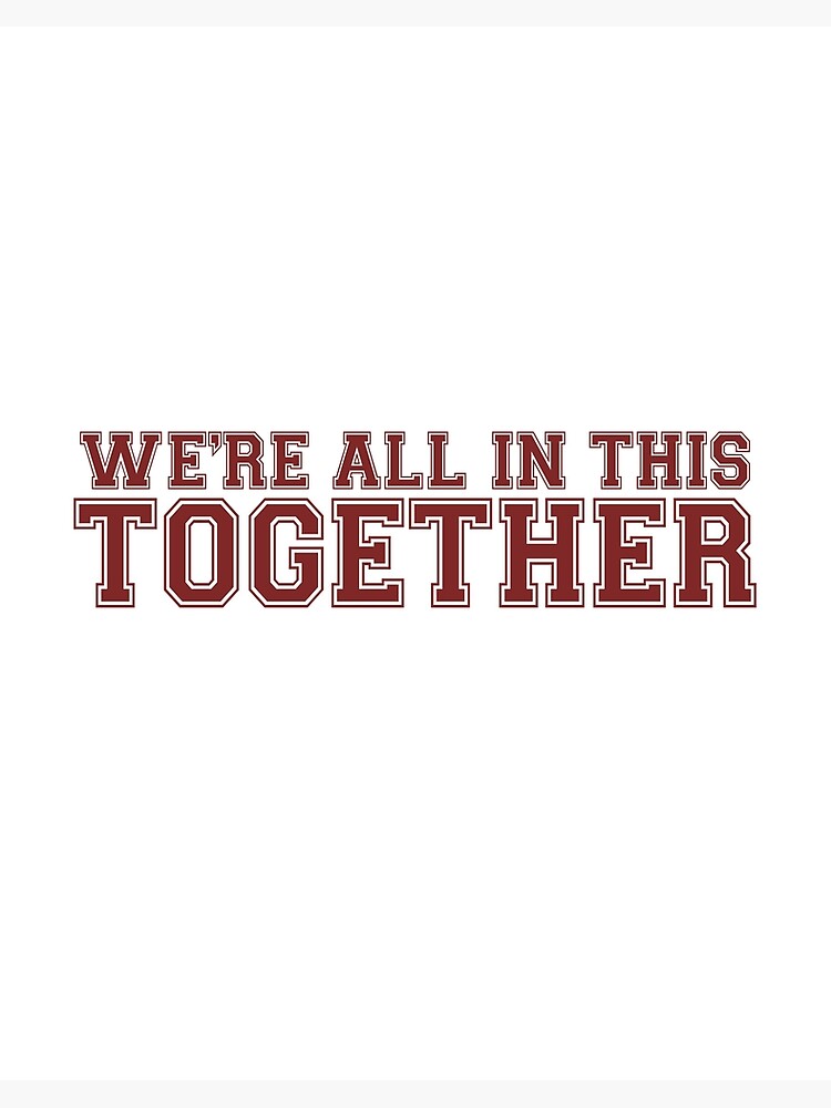 We Re All In This Together High School Musical Art Board Print By Lilsammi Redbubble