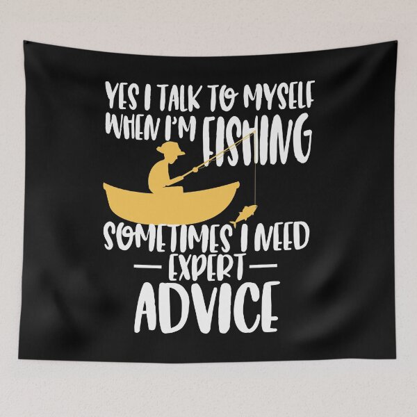 Item preview, Yes I Talk To Myself When Fishing Expert Funny Advice  graphic designed and sold by tronictees.