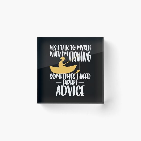 Item preview, Yes I Talk To Myself When Fishing Expert Funny Advice  graphic designed and sold by tronictees.