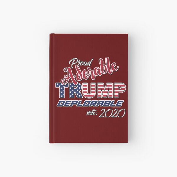 2020 Adorable Deplorable | TRUMP SUPPORTER Hardcover Journal