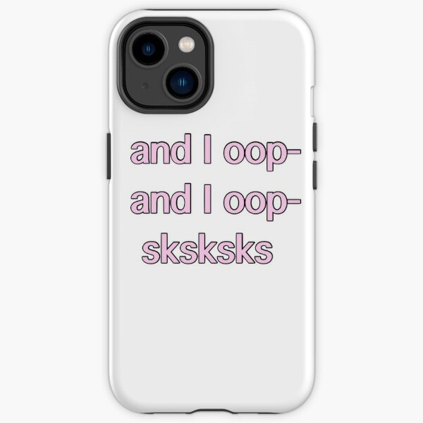 And I Oop Phone Cases for Sale Redbubble