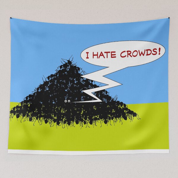 Item preview, I Hate Crowds! Anthill | Statement designed and sold by un-artiges.