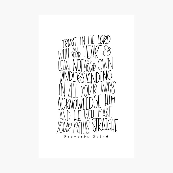 Proverbs 3:5-6 Photographic Print