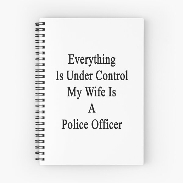 Item preview, Everything Is Under Control My Wife Is A Police Officer  designed and sold by supernova23.