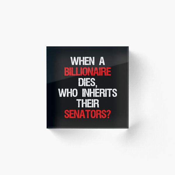 Item preview, When A Billionaire Dies, Who Inherits Their Senators? designed and sold by Cat Lady Designs.