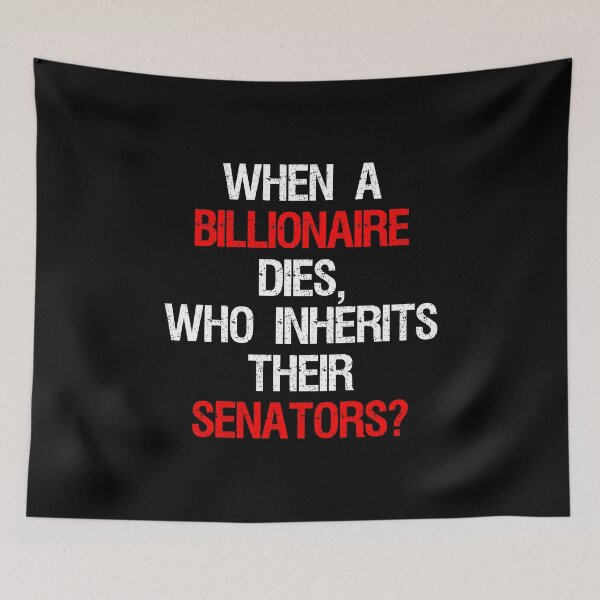 Item preview, When A Billionaire Dies, Who Inherits Their Senators? designed and sold by Cat Lady Designs.
