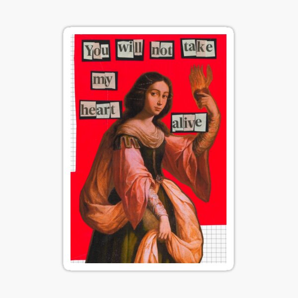 You Will Not Take My Heart Alive Sticker