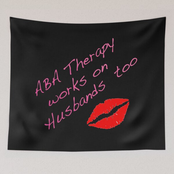 Item preview, ABA Therapy Works on Husbands too (Pink Font) designed and sold by AnJAutismWorld.